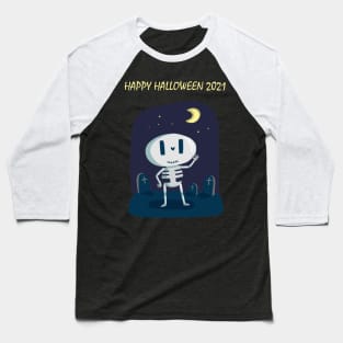 Happy Skeleton - Happy Halloween 2021 Baseball T-Shirt
